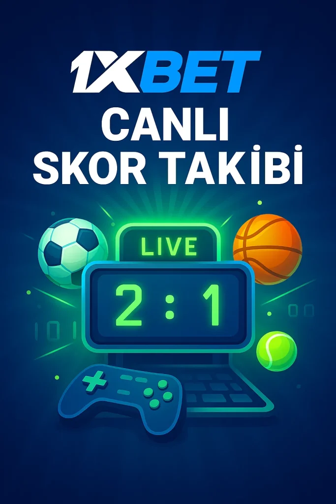 1xbet canlı skor takibi