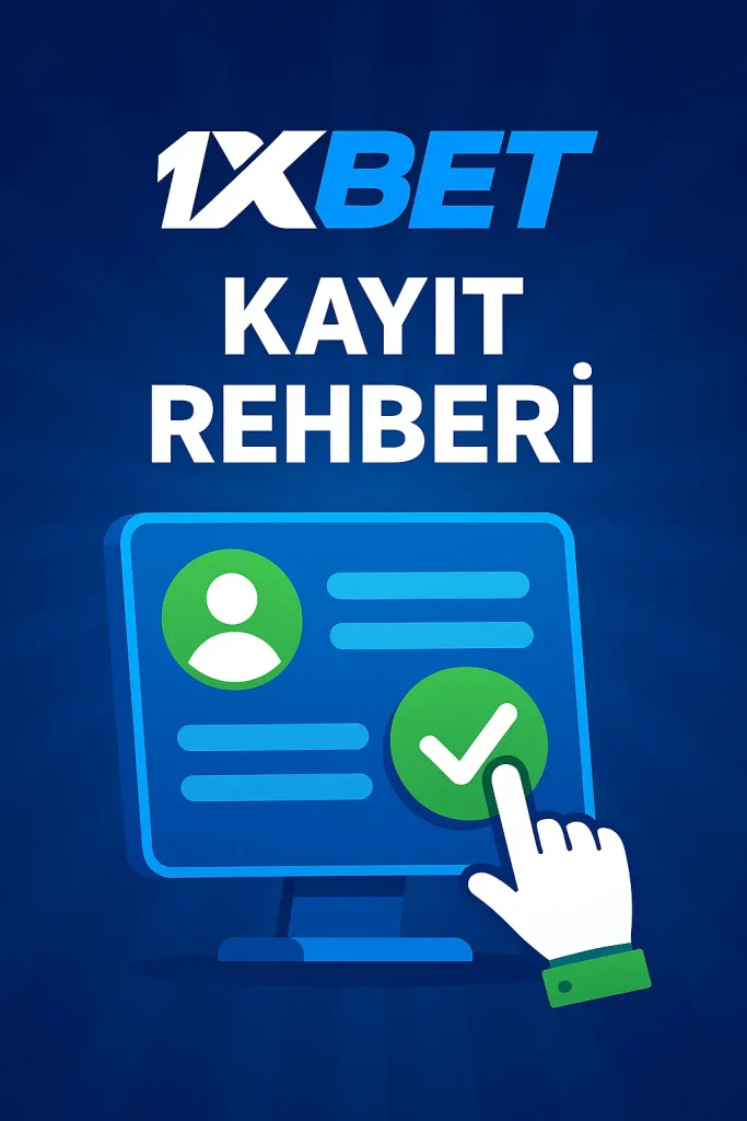 1xbet kayıt rehberi