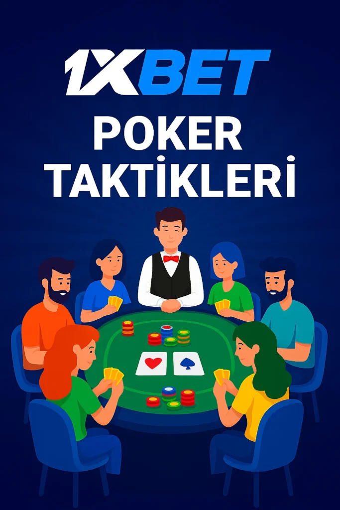 1xbet poker taktikleri